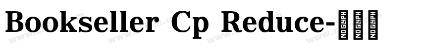 Bookseller Cp Reduce字体转换 Bookseller Cp Reduce字体转换